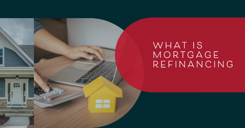 What is mortgage refinancing?