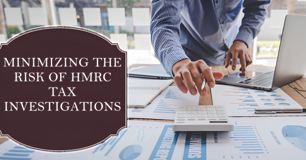 minimize the risk of HMRC Tax Investigations