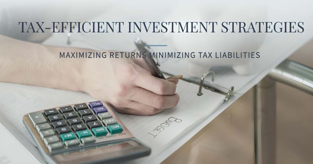 Tax Efficiency Investment Strategies​