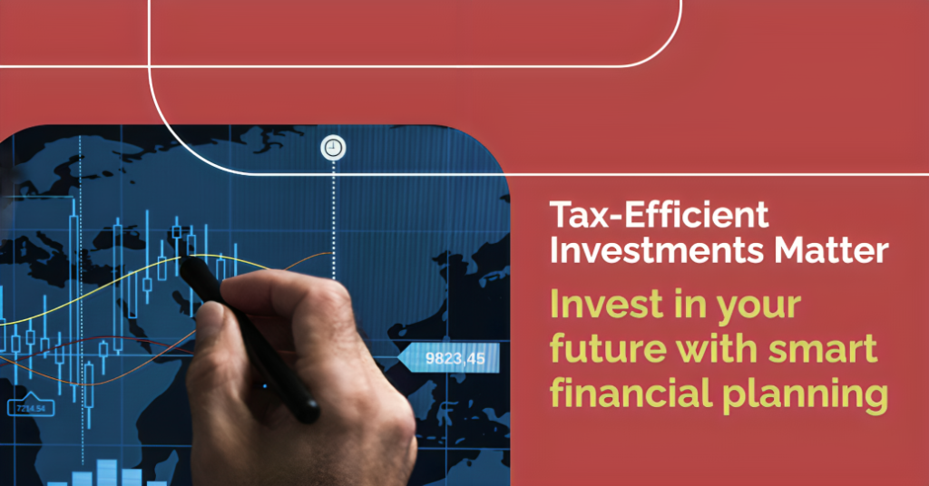 Tax Efficiency Investment Strategies