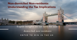 Non Domiciled Non Resident UK Tax